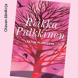 Pulkkinen, Riikka - Lasten planeetta, äänikirja