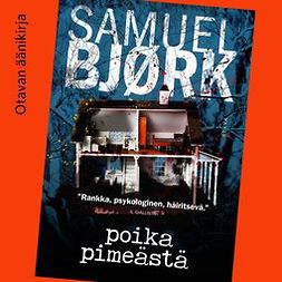 Bjørk, Samuel - Poika pimeästä, äänikirja
