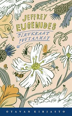 Eugenides, Jeffrey - Oikukkaat puutarhat, e-bok