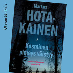 Hotakainen, Markus - Kosminen pimeys väistyy: Maailmankaikkeuden arvoituksia, audiobook