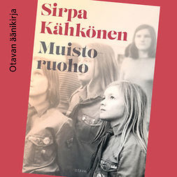 Kähkönen, Sirpa - Muistoruoho, äänikirja