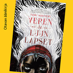 Adeyemi, Tomi - Veren ja luun lapset, audiobook