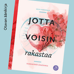 Vihreäsalo, Keiju - Jotta voisin rakastaa: Rakkauden anatomia, audiobook