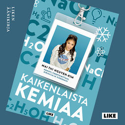 Nguyen-Kim, Mai Thi - Kaikenlaista kemiaa, audiobook