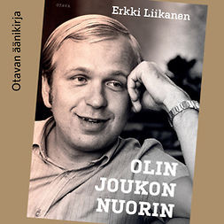 Liikanen, Erkki - Olin joukon nuorin, audiobook