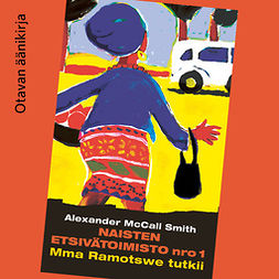 Smith, Alexander McCall - Naisten etsivätoimisto nro 1: Mma Ramotswe tutkii, äänikirja