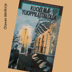 Manninen, Kirsti - Kuolema ylioppilastalolla: Salapoliisiseikkailu Helsingissä syystalvella 1872, audiobook