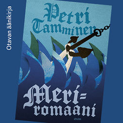 Tamminen, Petri - Meriromaani, audiobook