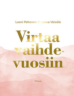 Peltonen, Leeni - Virtaa vaihdevuosiin, ebook