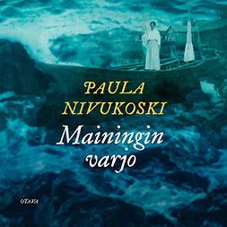 Nivukoski, Paula - Mainingin varjo, audiobook