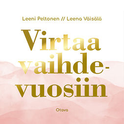 Peltonen, Leeni - Virtaa vaihdevuosiin, äänikirja