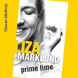 Marklund, Liza - Prime time, äänikirja