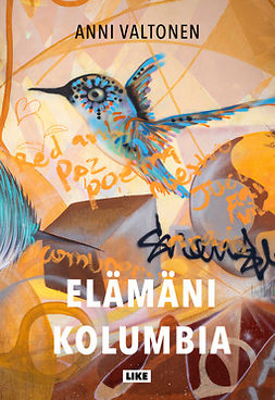 Valtonen, Anni - Elämäni Kolumbia, ebook