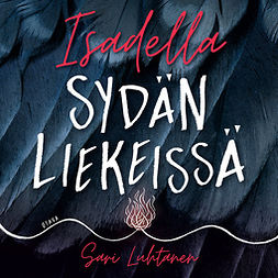 Luhtanen, Sari - Isadella - Sydän liekeissä, audiobook