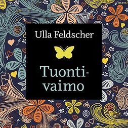 Feldscher, Ulla - Tuontivaimo, äänikirja