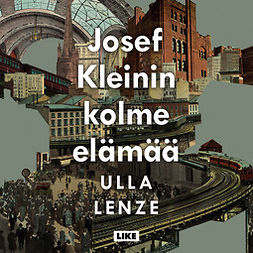 Lenze, Ulla - Josef Kleinin kolme elämää, audiobook