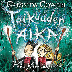 Cowell, Cressida - Taikuuden aika - Pako Karminkarista, audiobook