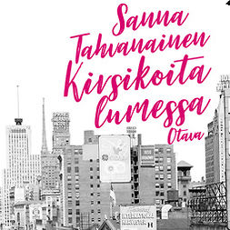 Tahvanainen, Sanna - Kirsikoita lumessa, audiobook