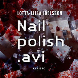 Joelsson, Lotta-Liisa - Nailpolish.avi, äänikirja