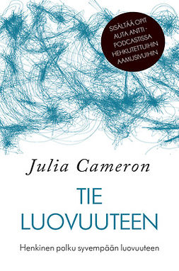 Cameron, Julia - Tie luovuuteen: Henkinen polku syvempään luovuuteen, ebook