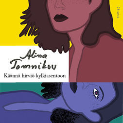 Tomnikov, Alina - Käännä hirviö kylkiasentoon, audiobook