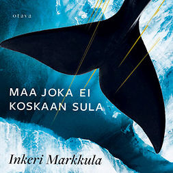 Markkula, Inkeri - Maa joka ei koskaan sula, äänikirja