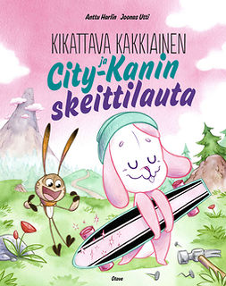 Harlin, Anttu - Kikattava Kakkiainen ja City-Kanin skeittilauta, ebook