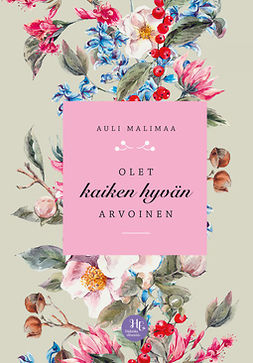 Malimaa, Auli - Olet kaiken hyvän arvoinen, e-kirja