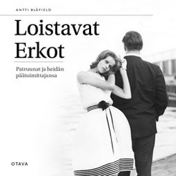 Blåfield, Antti - Loistavat Erkot: Patruunat ja heidän päätoimittajansa, audiobook