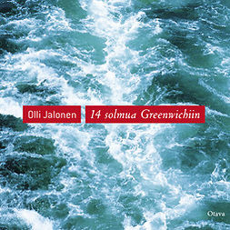 Jalonen, Olli - 14 solmua Greenwichiin, audiobook