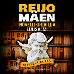 Luusalmi, Reijo Mäen Novellikirjailija - Siivellä eläjä: Kohtaamisia enkeleiden kanssa, audiobook