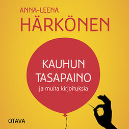 Härkönen, Anna-Leena - Kauhun tasapaino ja muita kirjoituksia, audiobook