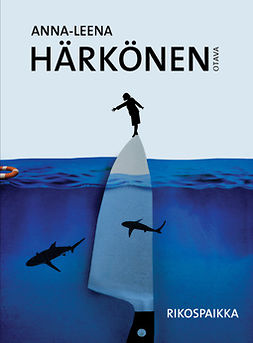 Härkönen, Anna-Leena - Rikospaikka, ebook