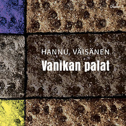 Väisänen, Hannu - Vanikan palat, äänikirja