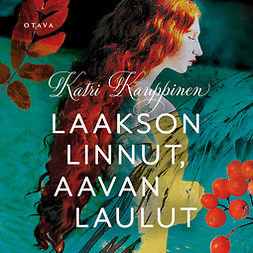 Kauppinen, Katri - Laakson linnut, Aavan laulut, äänikirja