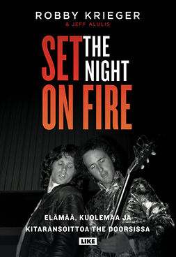 Krieger, Robby - Set the Night on Fire: Elämää, kuolemaa ja kitaransoittoa The Doorsissa, e-kirja