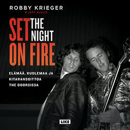 Krieger, Robby - Set the Night on Fire: Elämää, kuolemaa ja kitaransoittoa The Doorsissa, äänikirja