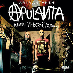 Väntänen, Ari - Apulanta - Kaikki yhdestä pahasta, audiobook