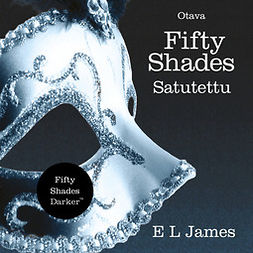 James, E L - Fifty Shades - Satutettu, äänikirja