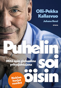 Kallasvuo, Olli-Pekka - Puhelin soi öisin: Mitä opin globaalina yritysjohtajana, ebook