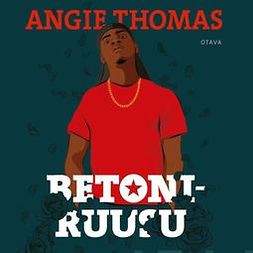 Thomas, Angie - Betoniruusu, audiobook
