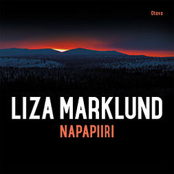Marklund, Liza - Napapiiri, audiobook