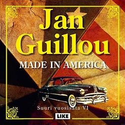 Guillou, Jan - Made in America: Suuri vuosisata VI, audiobook