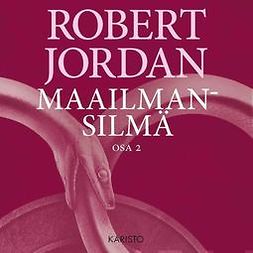 Jordan, Robert - Maailmansilmä, äänikirja