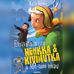 Veirto, Kalle - Etsivätoimisto Henkka & Kivimutka ja MM-tason tehtävä, audiobook