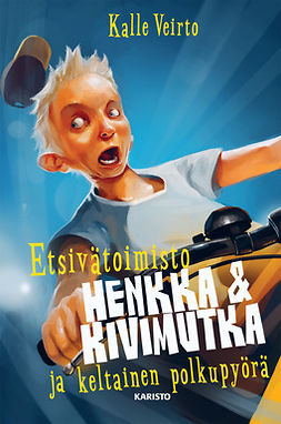 Veirto, Kalle - Etsivätoimisto Henkka & Kivimutka ja keltainen polkupyörä, ebook