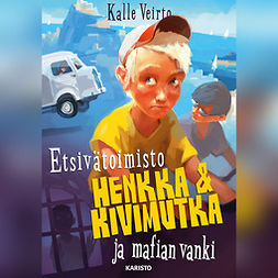 Veirto, Kalle - Etsivätoimisto Henkka & Kivimutka ja mafian vanki, audiobook