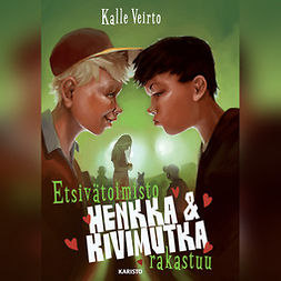 Veirto, Kalle - Etsivätoimisto Henkka & Kivimutka rakastuu, äänikirja