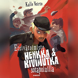 Veirto, Kalle - Etsivätoimisto Henkka & Kivimutka sotapoluilla, audiobook
