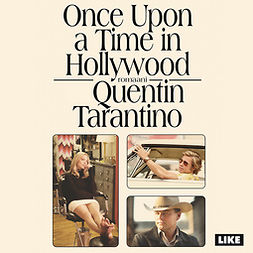 Tarantino, Quentin - Once Upon a Time in Hollywood: romaani, audiobook